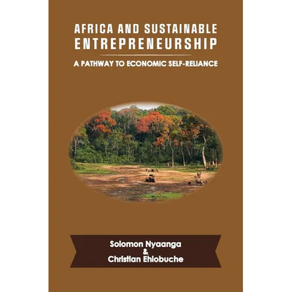 Africa and Sustainable Entrepreneurship: A Pathway to Economic Self-Reliance - Paperback