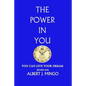 The Power In You!: You Can Live Your Dream - Paperback