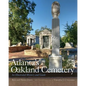 Atlanta's Oakland Cemetery: An Illustrated History and Guide - Paperback