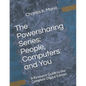 The Powersharing Series: People, Computers and You: A Resource Guide to the Complete Digital Edition - Paperback