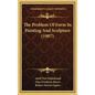 The Problem Of Form In Painting And Sculpture (1907) - Hardcover