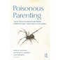 Poisonous Parenting: Toxic Relationships Between Parents and Their Adult Children - Hardcover