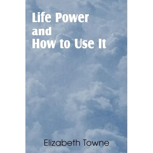Life Power and How to Use It - Paperback