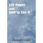 Life Power and How to Use It - Paperback