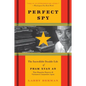 Perfect Spy: The Incredible Double Life of Pham Xuan An, Time Magazine Reporter and Vietnamese Communist Agent - Paperback