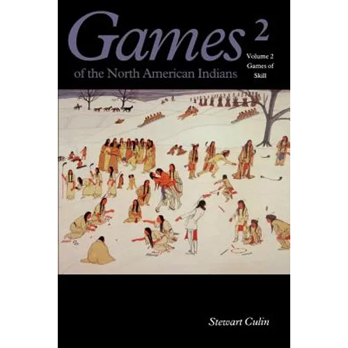 Games of the North American Indian, Volume 2: Games of Skill - Paperback