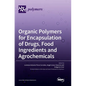 Organic Polymers for Encapsulation of Drugs, Food Ingredients and Agrochemicals - Hardcover