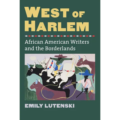 West of Harlem: African American Writers and the Borderlands - Paperback
