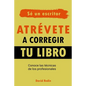 Atrévete a corregir tu libro: Conoce las técnicas de los profesionales - Paperback