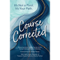 Course Corrected: It's not a Pivot. It's Your Path. - Paperback
