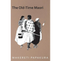 The Old-Time Maori - Hardcover
