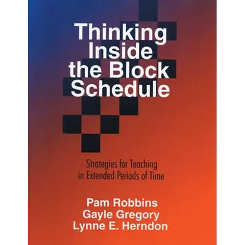 Thinking Inside the Block Schedule: Strategies for Teaching in Extended Periods of Time - Hardcover