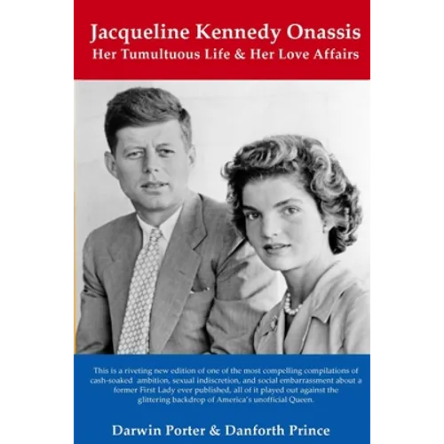 Jacqueline Kennedy Onassis: Her Tumultuous Life and Her Love Affairs - Paperback