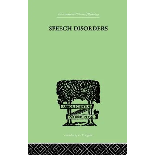 Speech Disorders: A Psychological Study of the Various Defects of Speech - Paperback
