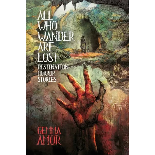 All Who Wander Are Lost: Destination Horror Stories - Paperback