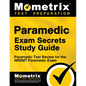 Paramedic Exam Secrets Study Guide: Paramedic Test Review for the Nremt Paramedic Exam - Paperback