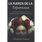 La fuerza de la esperanza: Una historia que demuestra los posibles milagros después de la tormenta - Paperback