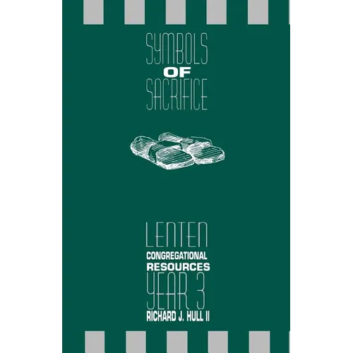 Symbols of Sacrifice, Year 3: Lenten Congregational Resources - Paperback