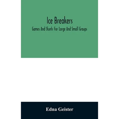 Ice breakers; games and stunts for large and small groups - Paperback