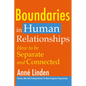 Boundaries in Human Relationships: How to Be Separate and Connected - Paperback