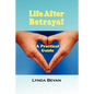 Life After Betrayal: A Practical Guide - Paperback