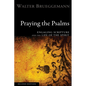 Praying the Psalms, Second Edition: Engaging Scripture and the Life of the Spirit - Hardcover