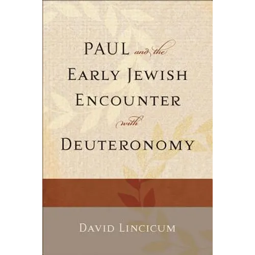 Paul and the Early Jewish Encounter with Deuteronomy - Paperback