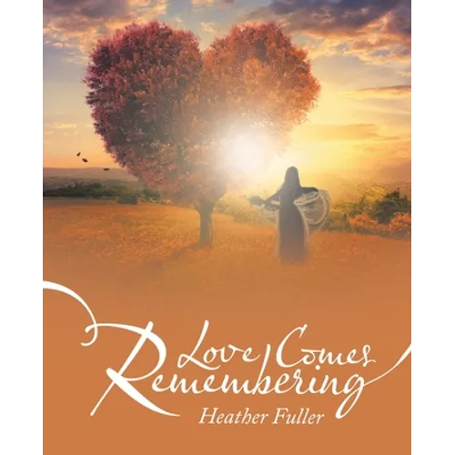 Love Comes Remembering - Paperback