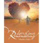 Love Comes Remembering - Paperback