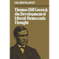 Thomas Hill Green and the Development of Liberal-Democratic Thought - Paperback