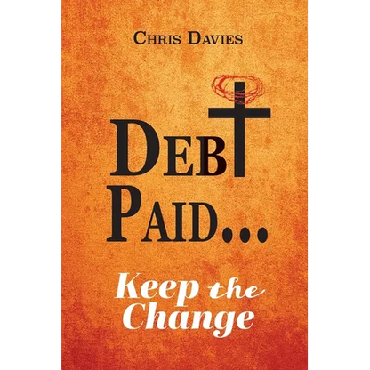 DEBt PAID...: Keep the Change - Paperback