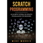Scratch Programming: An In-depth Tutorial on Scratch Programming for Beginners - Paperback