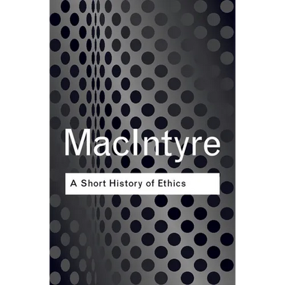 A Short History of Ethics: A History of Moral Philosophy from the Homeric Age to the 20th Century - Paperback