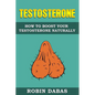 Testosterone: How to Boost Testosterone Naturally - Paperback