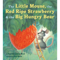 The Little Mouse, the Red Ripe Strawberry, and the Big Hungry Bear - Hardcover