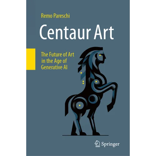 Centaur Art: The Future of Art in the Age of Generative AI - Hardcover
