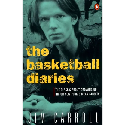 The Basketball Diaries: The Classic about Growing Up Hip on New York's Mean Streets - Paperback