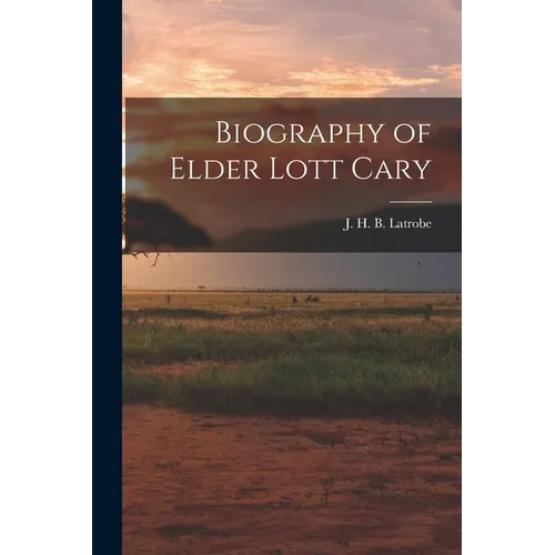 Biography of Elder Lott Cary - Paperback