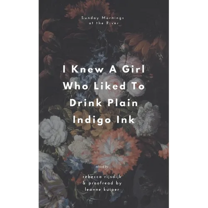 I Knew A Girl Who Liked To Drink Plain Indigo Ink: a poetry anthology - Paperback