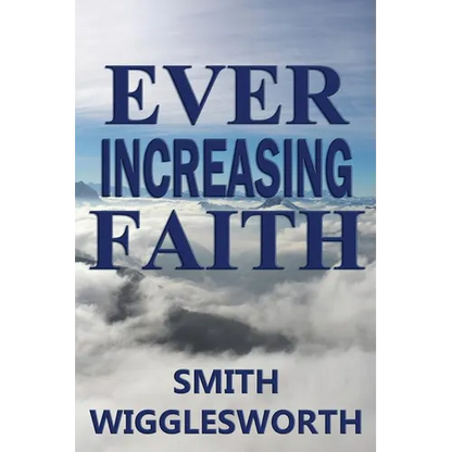 Ever Increasing Faith - Paperback