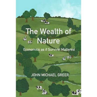 The Wealth of Nature: Economics as if Survival Mattered - Paperback