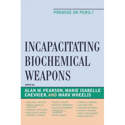 Incapacitating Biochemical Weapons: Promise or Peril? - Paperback