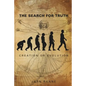 The Search for Truth: Creation or Evolution - Paperback
