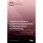Bioprocess Systems Engineering Applications in Pharmaceutical Manufacturing - Hardcover