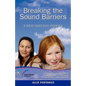 Breaking the Sound Barriers: 9 Deaf Success Stories - Paperback