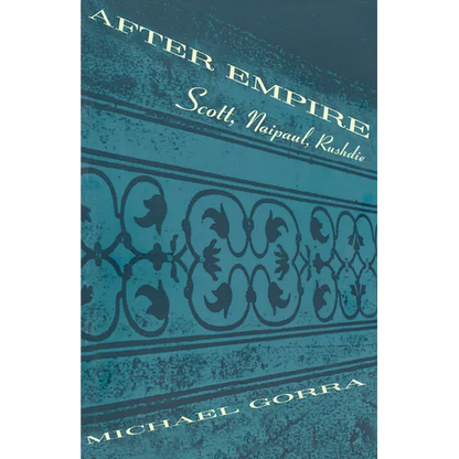 After Empire: Scott, Naipaul, Rushdie - Paperback