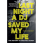 Last Night a DJ Saved My Life: The History of the Disc Jockey - Paperback