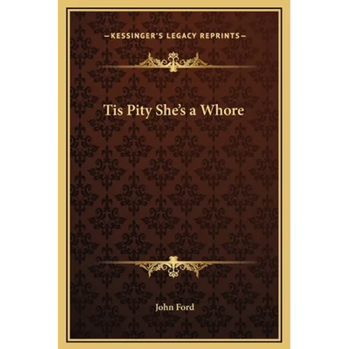 Tis Pity She's a Whore - Hardcover