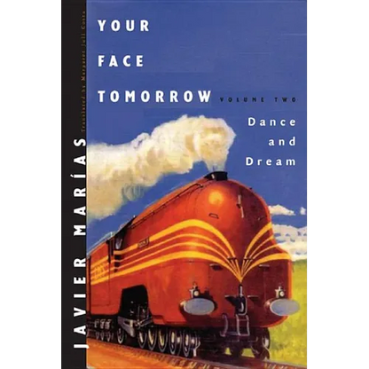 Your Face Tomorrow: Dance and Dream - Hardcover