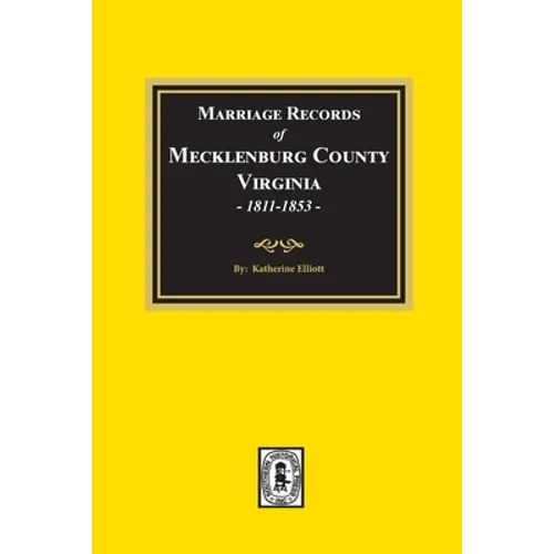 Marriage Records of Mecklenburg County, Virginia, 1811-1853. (Volume #2) - Paperback
